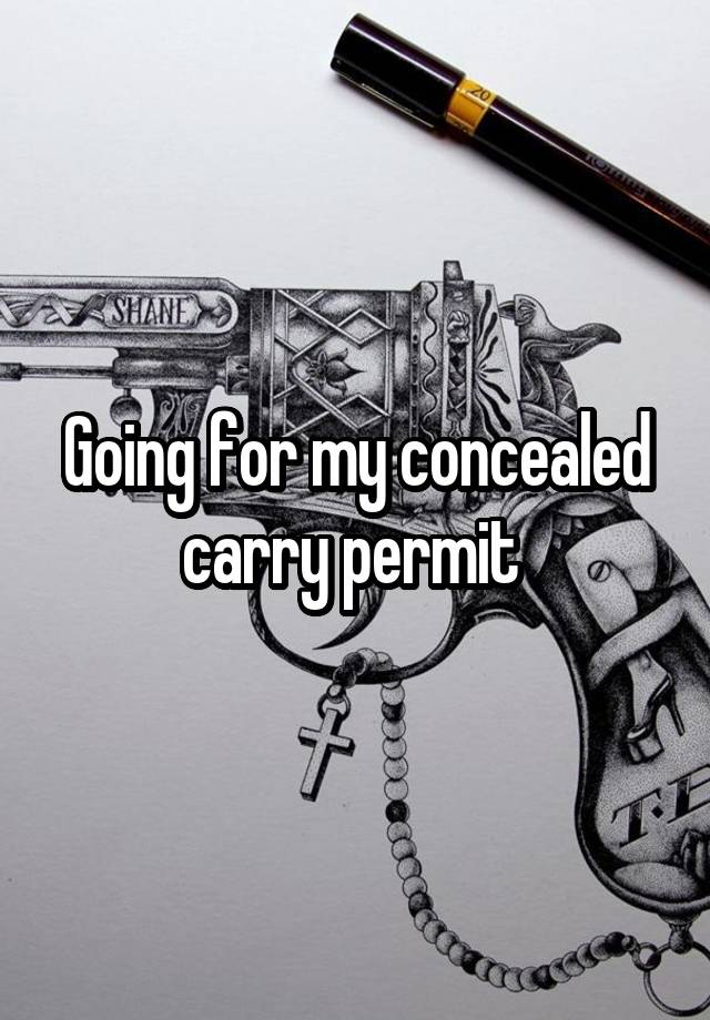 Going for my concealed carry permit 