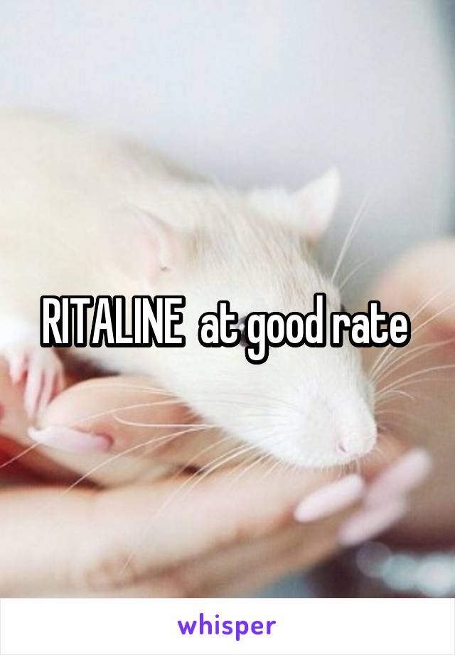 RITALINE  at good rate 