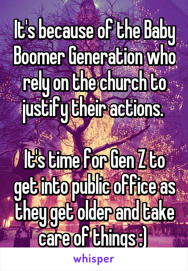 It's because of the Baby Boomer Generation who rely on the church to justify their actions. 

It's time for Gen Z to get into public office as they get older and take care of things :) 