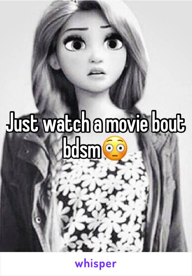 Just watch a movie bout bdsm😳