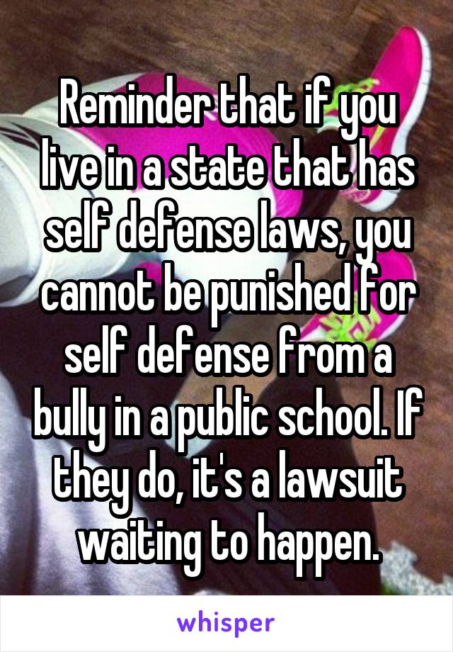 Reminder that if you live in a state that has self defense laws, you cannot be punished for self defense from a bully in a public school. If they do, it's a lawsuit waiting to happen.