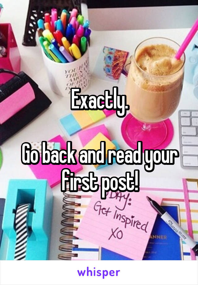 Exactly.

Go back and read your first post!