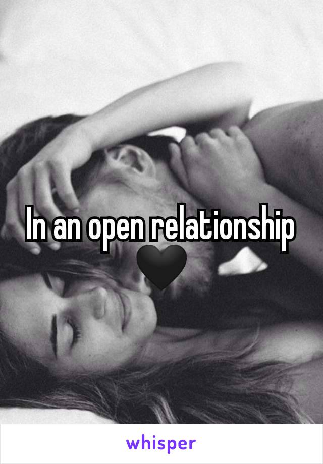 In an open relationship 🖤