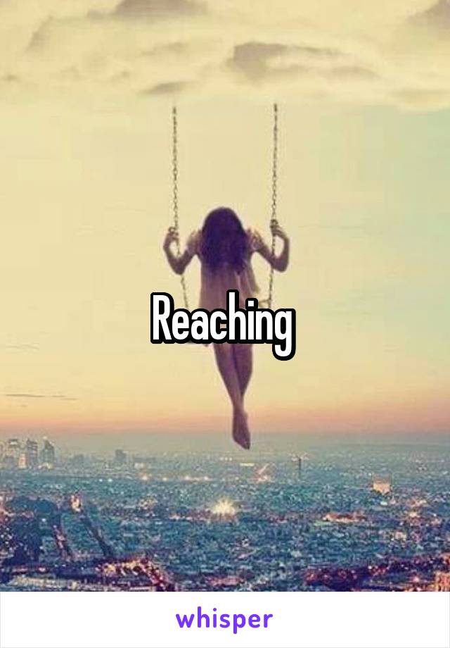 Reaching 