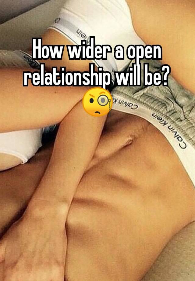 How wider a open relationship will be? 🧐