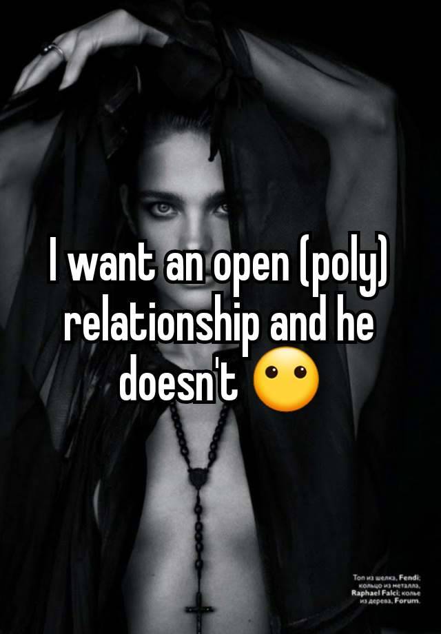 I want an open (poly) relationship and he doesn't 😶