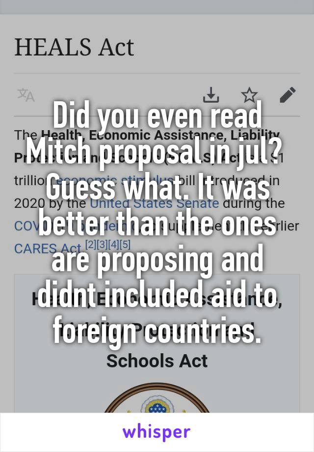 Did you even read Mitch proposal in jul? 
Guess what. It was better than the ones are proposing and didnt included aid to foreign countries.