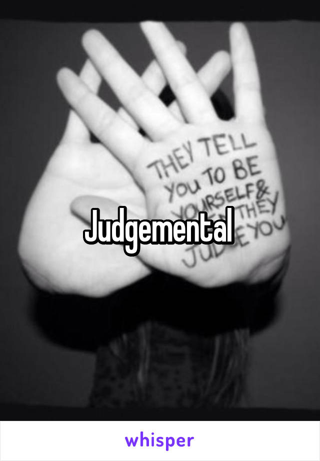 Judgemental 