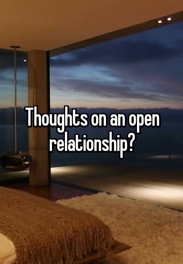 Thoughts on an open relationship?