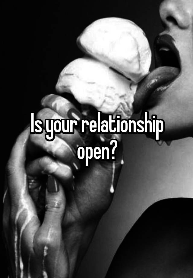 Is your relationship open?