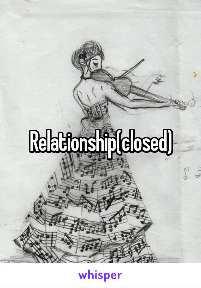 Relationship(closed)