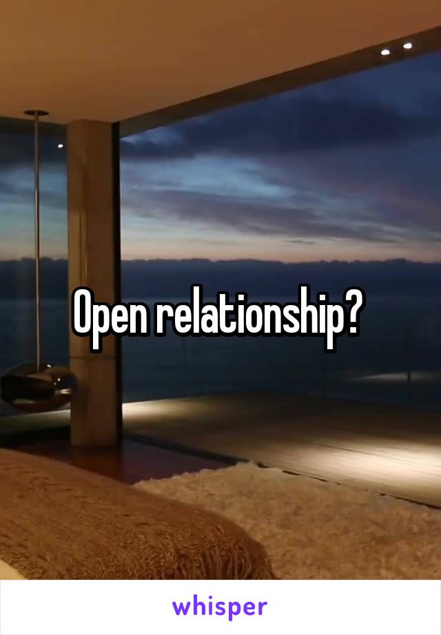 Open relationship? 