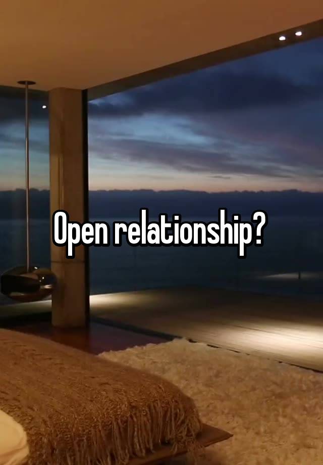 Open relationship? 