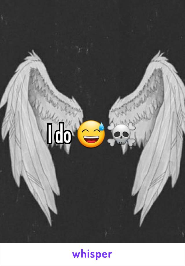 I do 😅☠