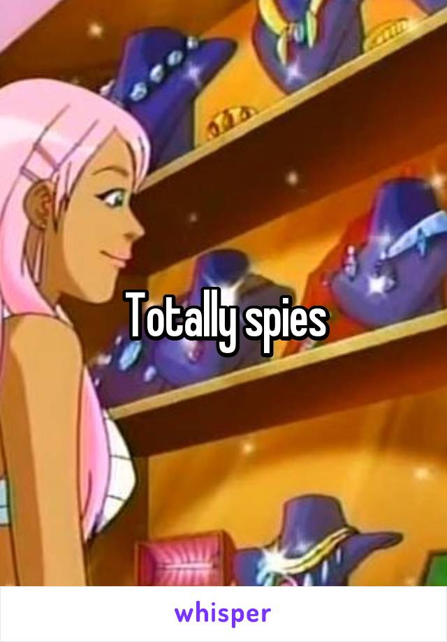 Totally spies