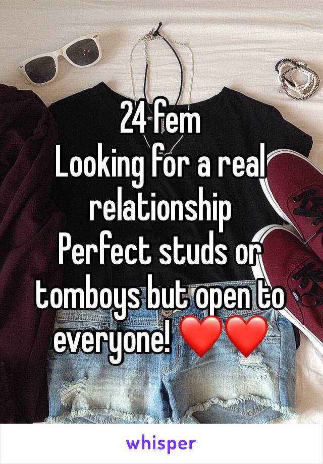 24 fem 
Looking for a real relationship 
Perfect studs or tomboys but open to everyone! ❤️❤️