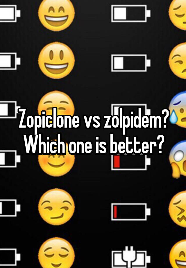 Zopiclone vs zolpidem? Which one is better?