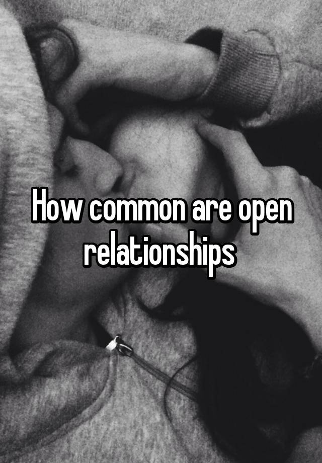 How common are open relationships 