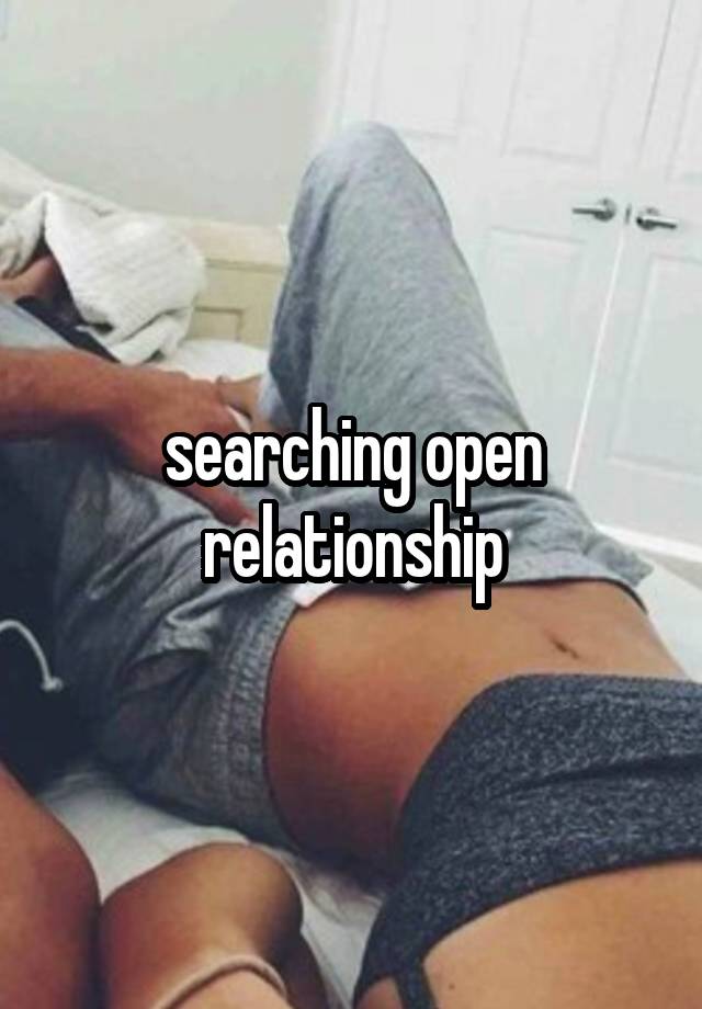 searching open relationship