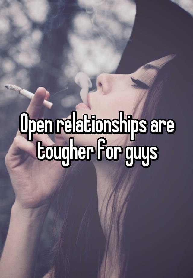 Open relationships are tougher for guys