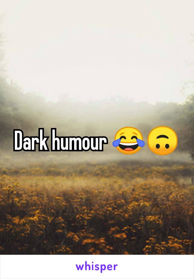 Dark humour 😂🙃