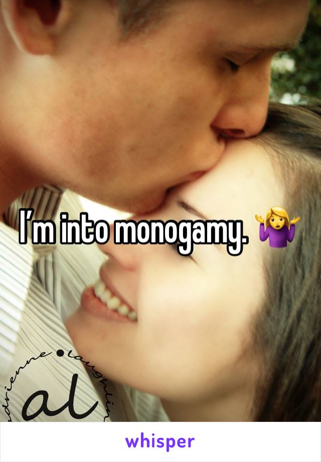 I’m into monogamy. 🤷‍♀️