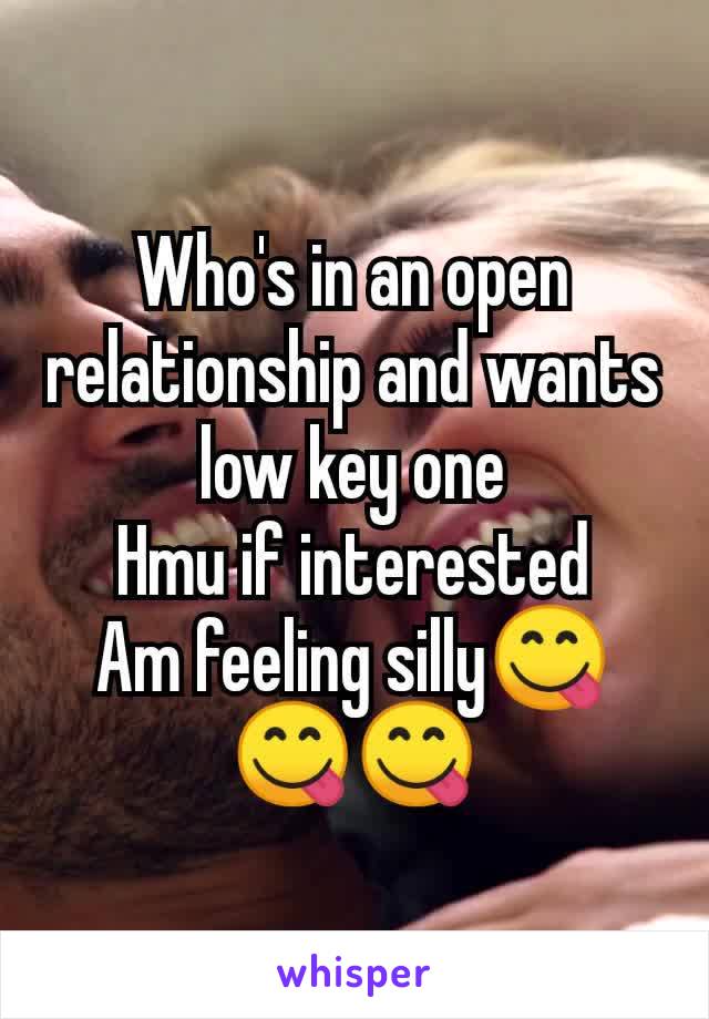 Who's in an open relationship and wants low key one
Hmu if interested
Am feeling silly😋😋😋