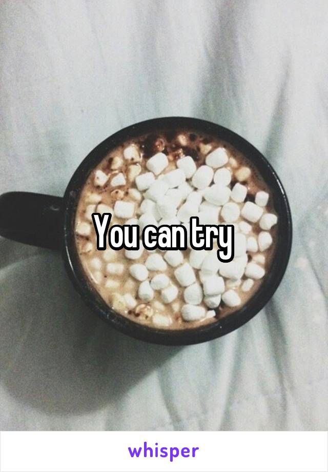 You can try 