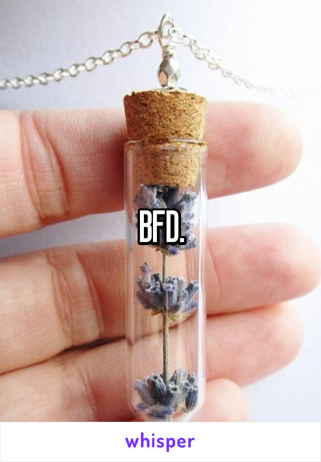 BFD.