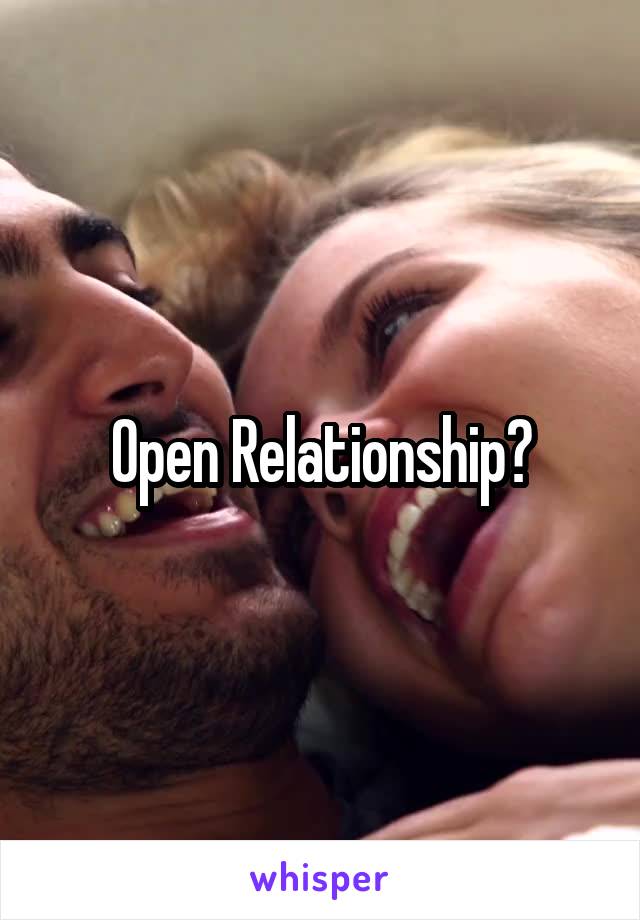 Open Relationship?