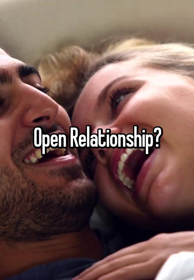 Open Relationship?