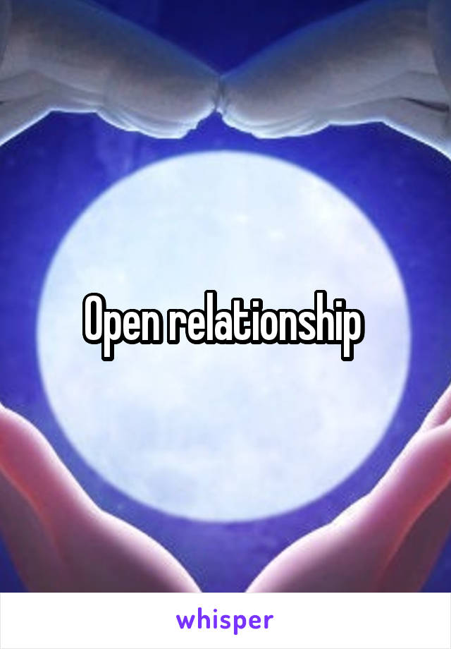 Open relationship 