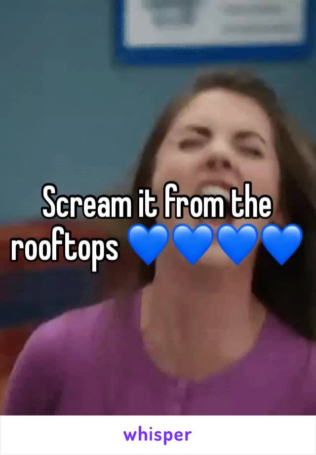 Scream it from the rooftops 💙💙💙💙