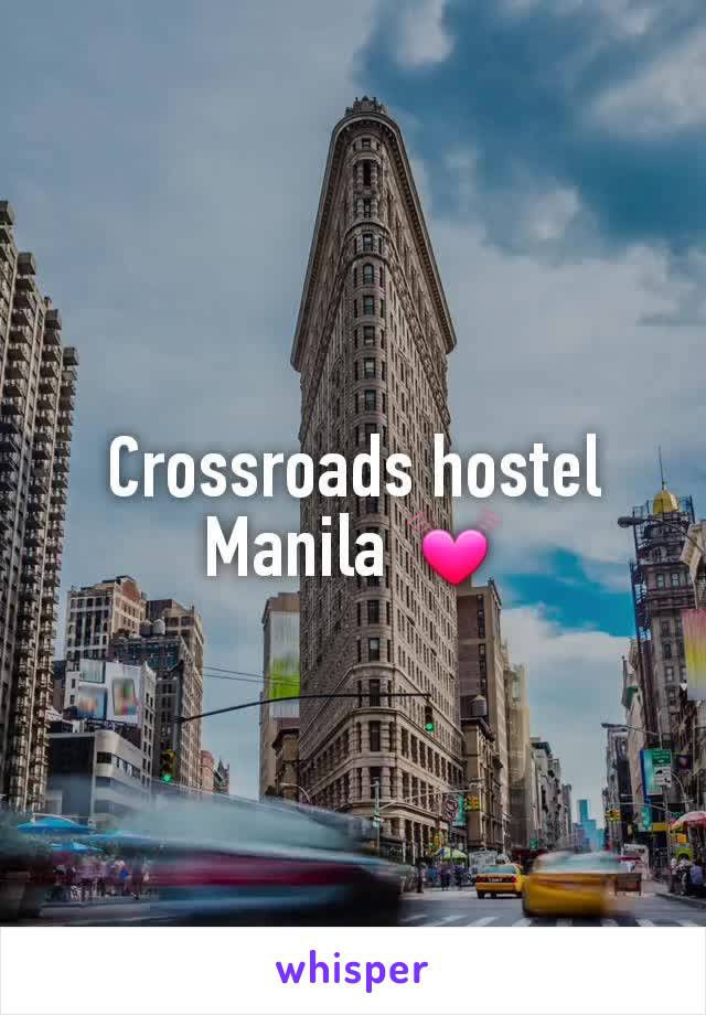 Crossroads hostel Manila 💓