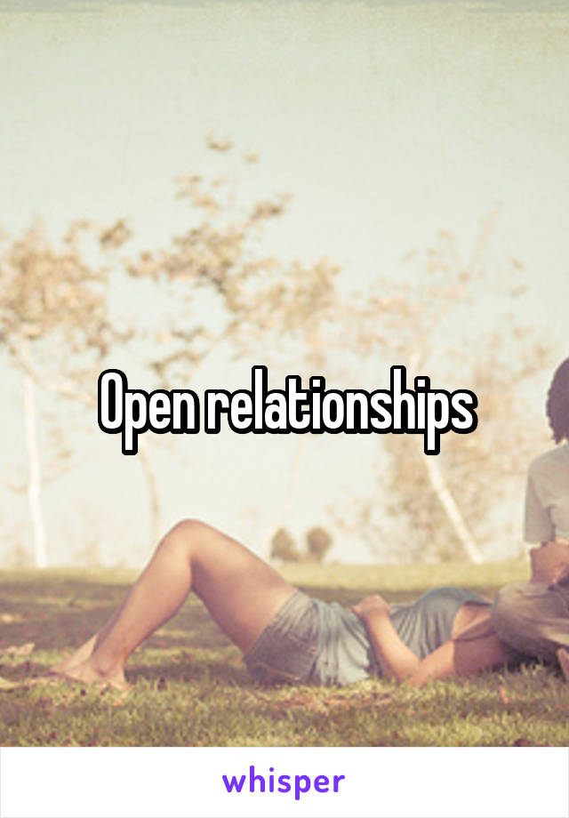 Open relationships