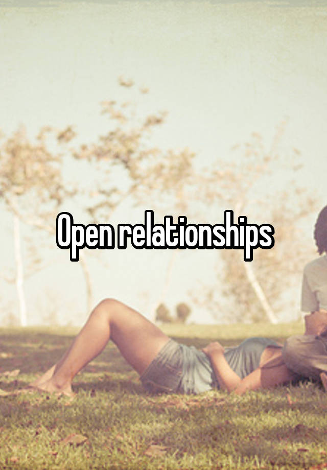 Open relationships