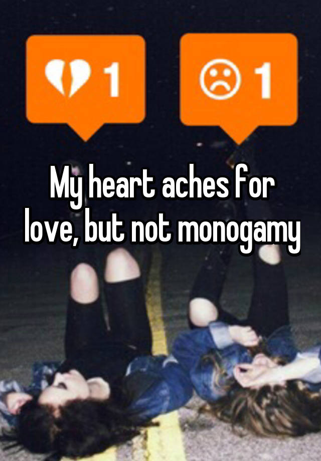 My heart aches for love, but not monogamy 