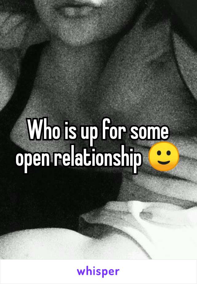 Who is up for some open relationship 🙂