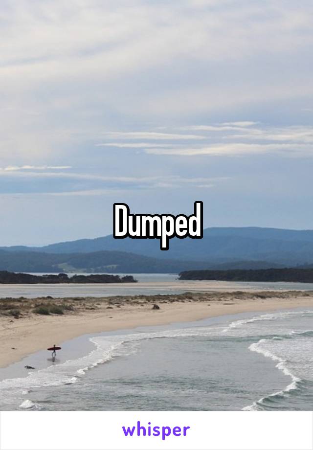 Dumped