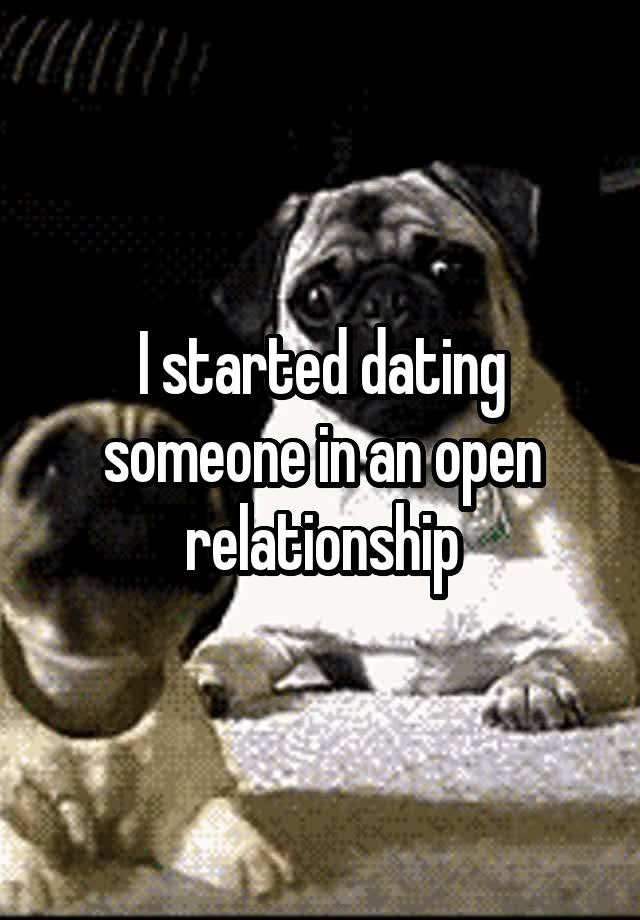 I started dating someone in an open relationship