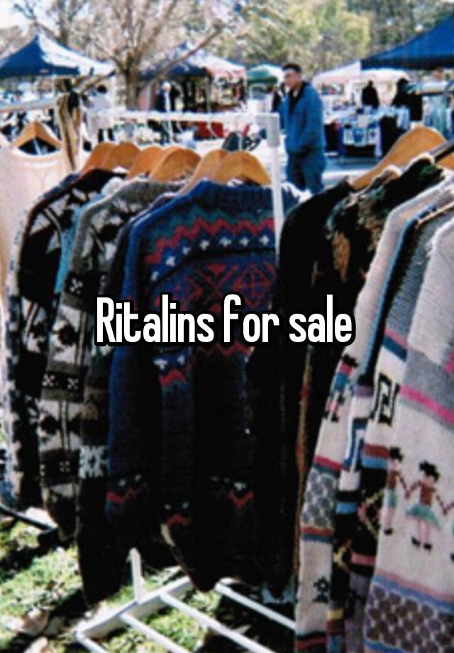 Ritalins for sale 