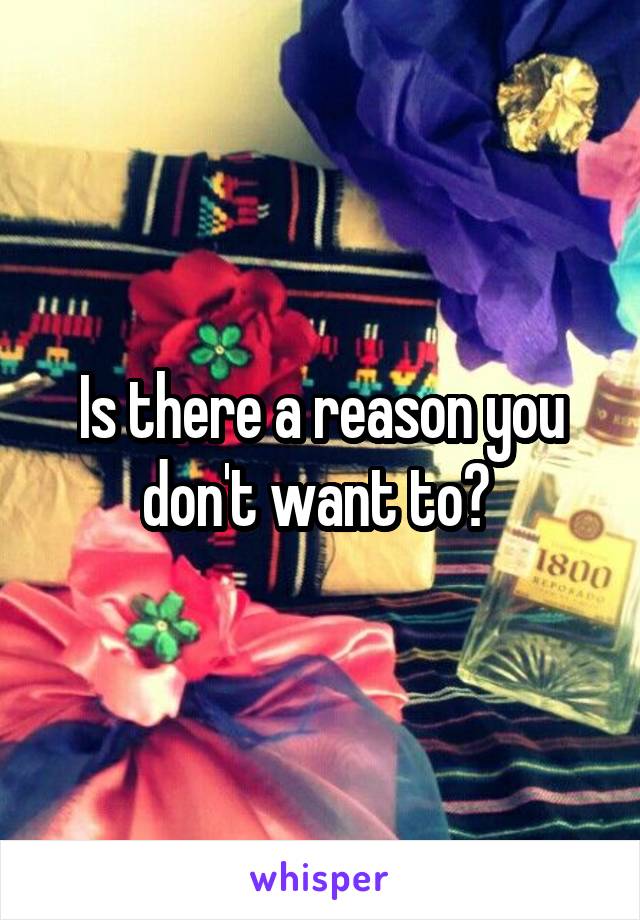 Is there a reason you don't want to? 