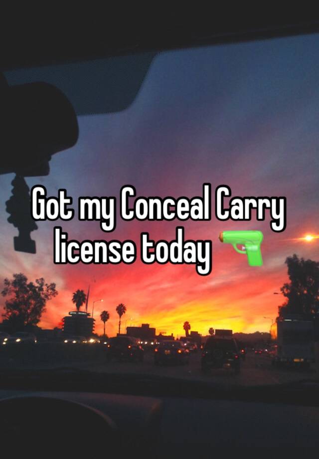 Got my Conceal Carry license today 🔫