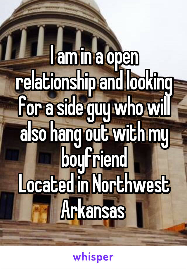 I am in a open relationship and looking for a side guy who will also hang out with my boyfriend
Located in Northwest Arkansas 