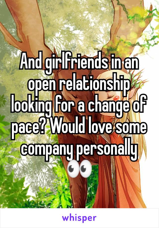 And girlfriends in an open relationship looking for a change of pace? Would love some company personally 👀