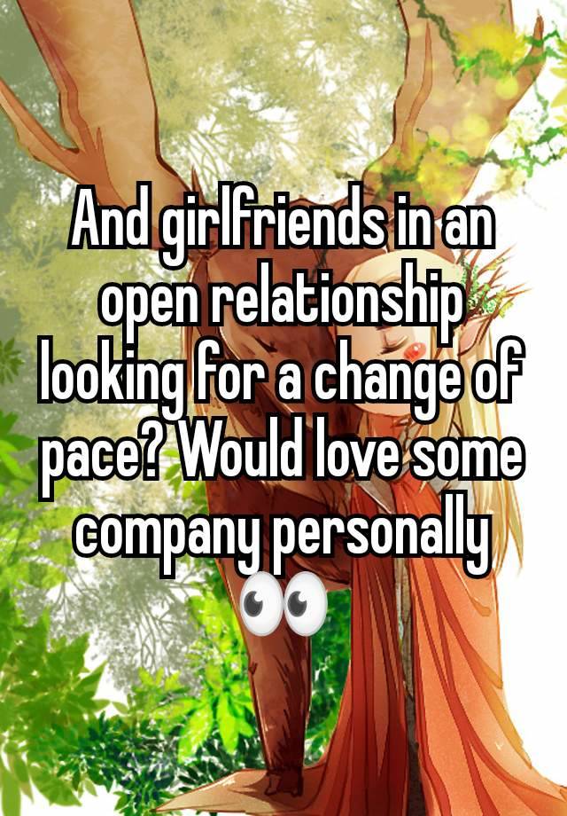 And girlfriends in an open relationship looking for a change of pace? Would love some company personally 👀