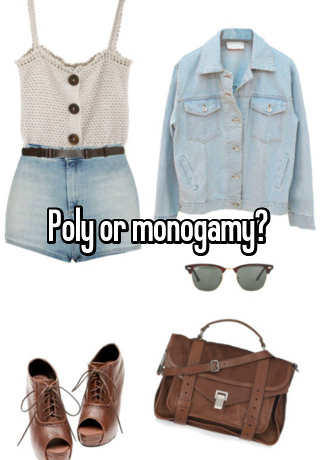 Poly or monogamy? 