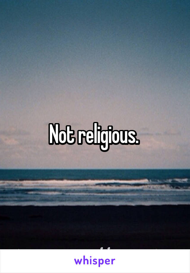 Not religious. 