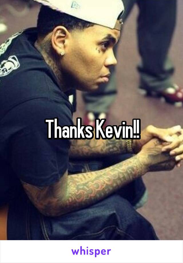 Thanks Kevin!!