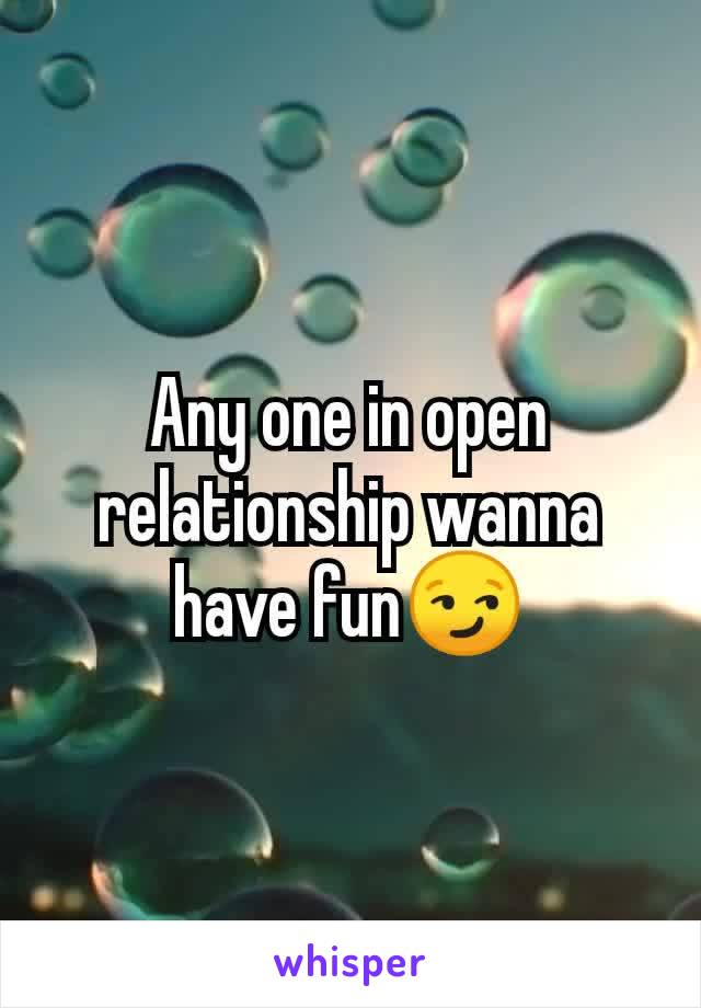 Any one in open relationship wanna have fun😏